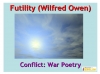 Futility (Wilfred Owen) Teaching Resources (slide 1/47)